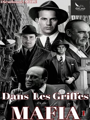 cover image of Dans Les Griffes De La Mafia Tome 01
